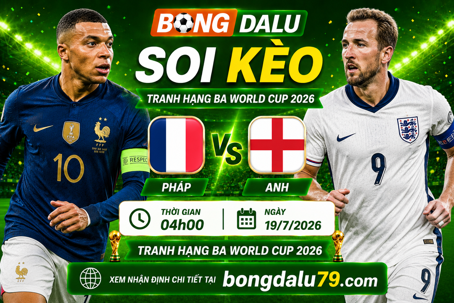 Soi Kèo Pháp vs Anh 04h00 19/7 – Tranh Hạng Ba World Cup 2026
